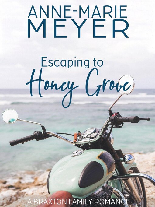 Title details for Escaping to Honey Grove by Anne-Marie Meyer - Available
